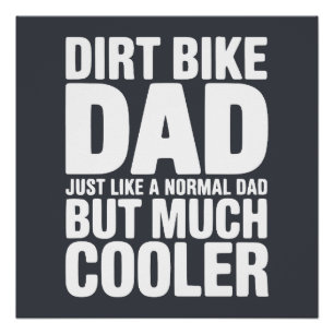 Funny Dirt Bike Dad Humor Cooler Motocross Father Poster