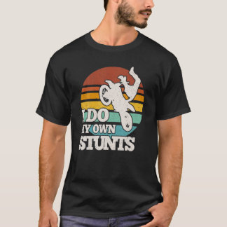 Funny Dirt Bike I Do My Own Stunts Motocross Rider T-Shirt