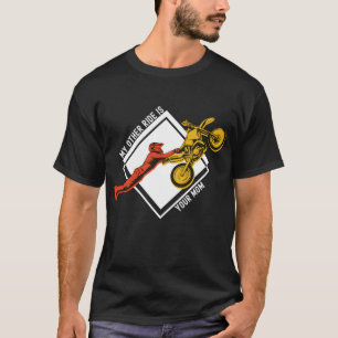 Funny Dirt Bike Motocross My Other Ride Is Your Mo T-Shirt