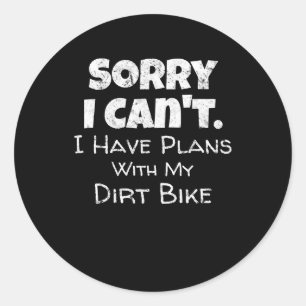 Funny Dirt Bike Quote Motocross Racing Motorcycle Classic Round Sticker