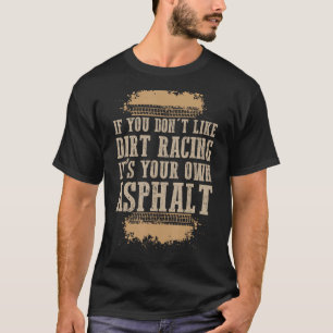 Funny Dirt Track Racing Speedway Meme Modified Lat T-Shirt