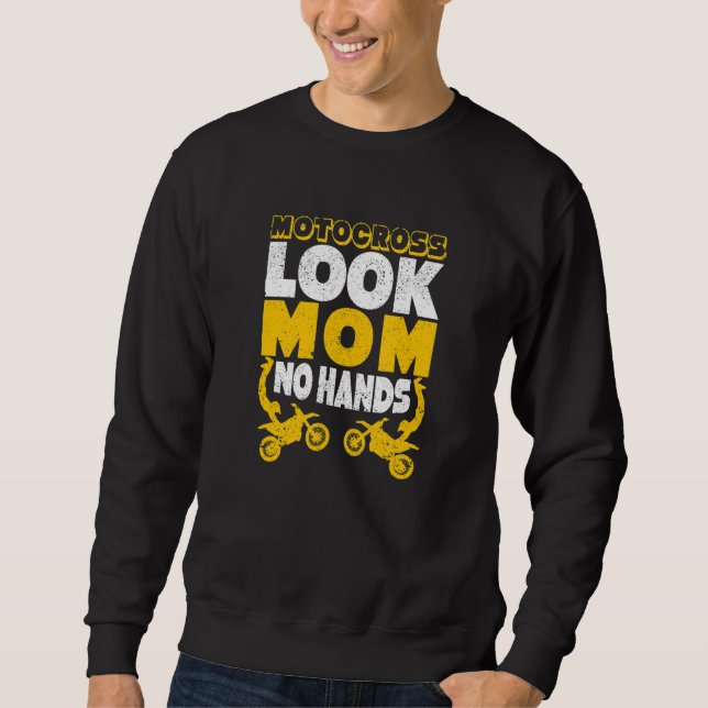 Funny Dirtbike Rider Dirt Bike Motocross Look Mom  Sweatshirt (Front)
