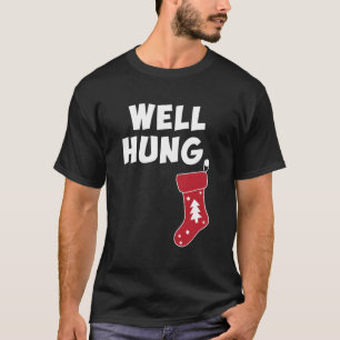 Funny Dirty Christmas Stocking Well Hung T-Shirt