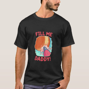 Funny Dirty Pun Fill Me Daddy Doughnut Naughty Gif T-Shirt