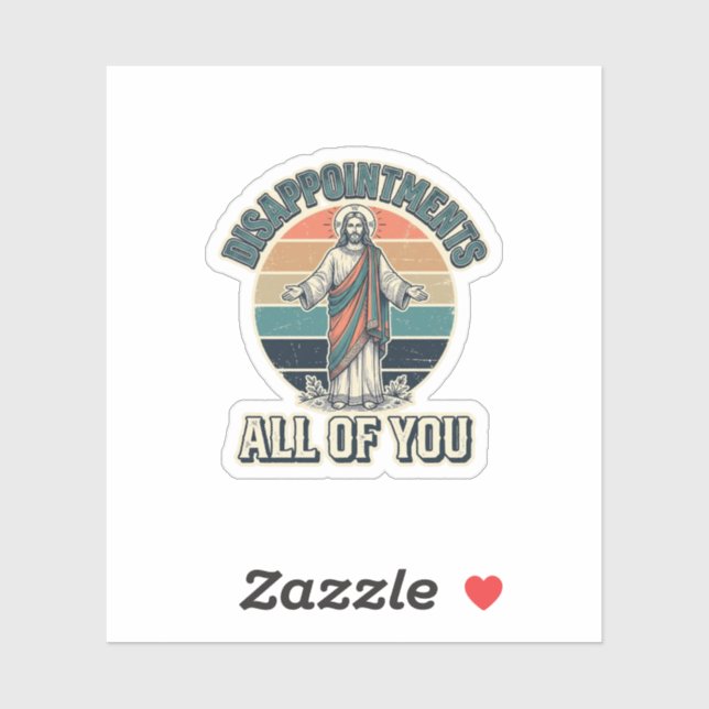 Funny Disappointments All Of You Religious Shirt D (Sheet)