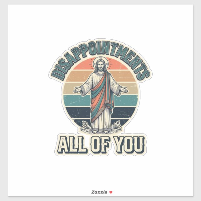 Funny Disappointments All Of You Religious Shirt D (Sheet)