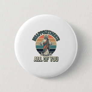 Funny Disappointments All Of You Religious Shirt D 6 Cm Round Badge