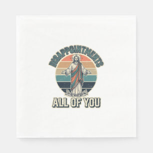 Funny Disappointments All Of You Religious Shirt D Napkin