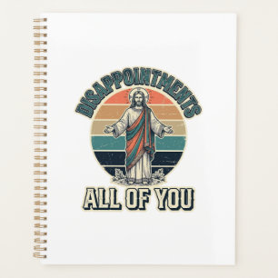 Funny Disappointments All Of You Religious Shirt D Planner