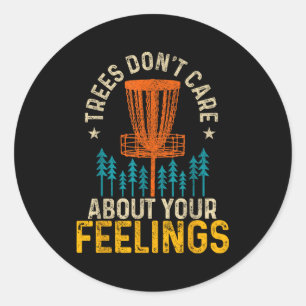 Funny Disc Golf Apparel Co. Disc Golf Trees Don't  Classic Round Sticker