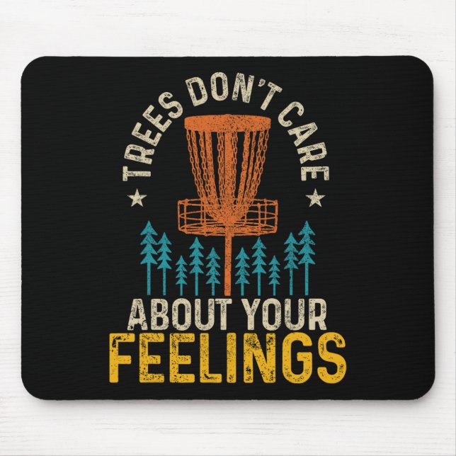 Funny Disc Golf Apparel Co. Disc Golf Trees Don't  Mouse Pad (Front)