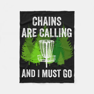 Funny Disc Golf Gift Chains Are Calling And I Must Fleece Blanket