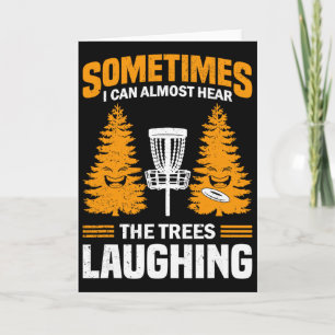 Funny Disc Golf Hear The Trees Laughing Frisbee Go Card