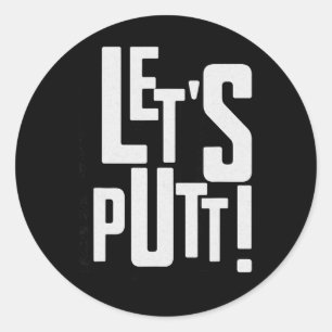 Funny Disc Golf Let's Putt Humour Classic Round Sticker