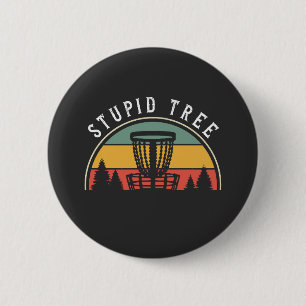 Funny Disc Golf Lover Stupid Tree 6 Cm Round Badge