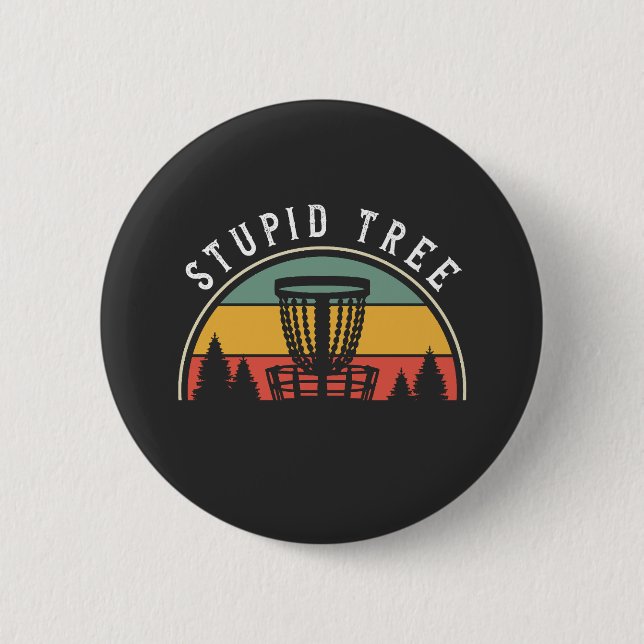 Funny Disc Golf Lover Stupid Tree 6 Cm Round Badge (Front)