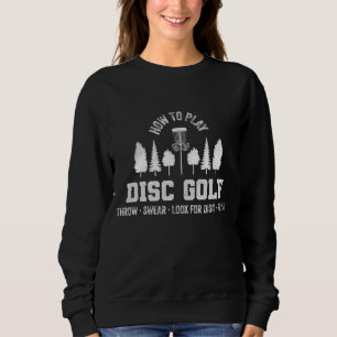 Funny Disc Golf Men How To Play Flying Disc Golf Sweatshirt