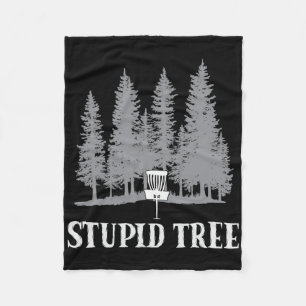 Funny Disc Golf Player Humour Stupid Tree  Fleece Blanket