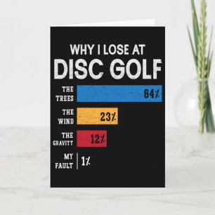 Funny Disc Golf Player Humour Why I Lose At Disc G Card