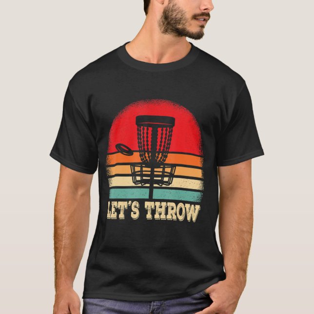 Funny Disc Golf Player Lets throw Disc Golfer T-Shirt (Front)