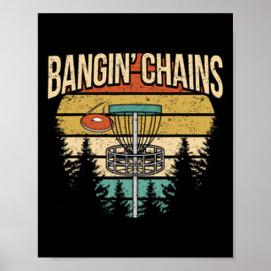 Funny Disc Golf Player Saying I Bangin' Chains  Poster
