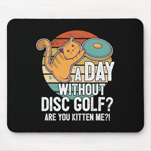 Funny Disc Golf Player Saying I Cat With Disc Kitt Mouse Pad (Front)