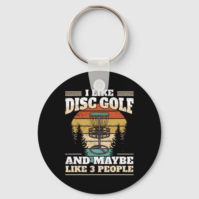 Funny Disc Golf Player Saying I Disc Golf And Thre Key Ring (Front)