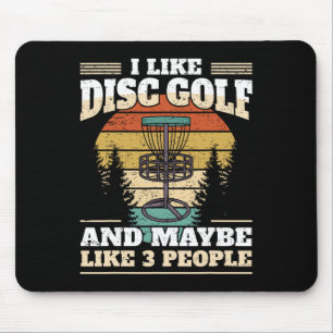 Funny Disc Golf Player Saying I Disc Golf And Thre Mouse Pad