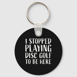 Funny Disc Golf Player Saying Key Ring