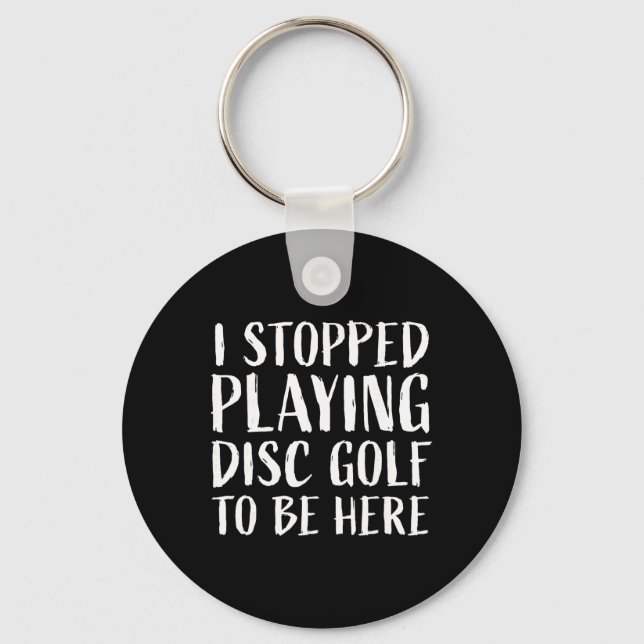 Funny Disc Golf Player Saying  Key Ring (Front)