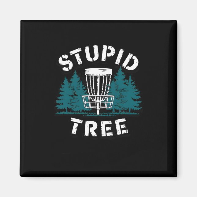 Funny Disc Golf Player Stupid Tree Disc Golf _1  Magnet (Front)