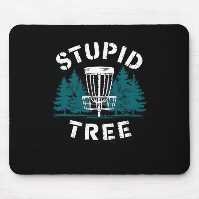 Funny Disc Golf Player Stupid Tree Disc Golf _1  Mouse Pad (Front)