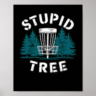 Funny Disc Golf Player Stupid Tree Disc Golf _1  Poster