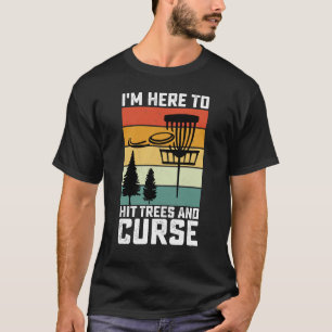 Funny Disc Golf Shirt Hit Trees and Curse Retro