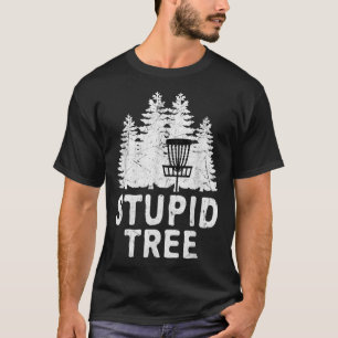 Funny Disc Golf Stupid Tree Distressed Frisbee Gol T-Shirt