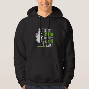 Funny Disc Golf The Tree Giveth The Tree Taketh Aw Hoodie