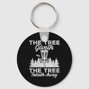 Funny Disc Golf - The Tree Giveth The Tree Taketh  Key Ring