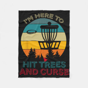 Funny Disc Golf Vintage I'm Here To Hit Trees And Fleece Blanket
