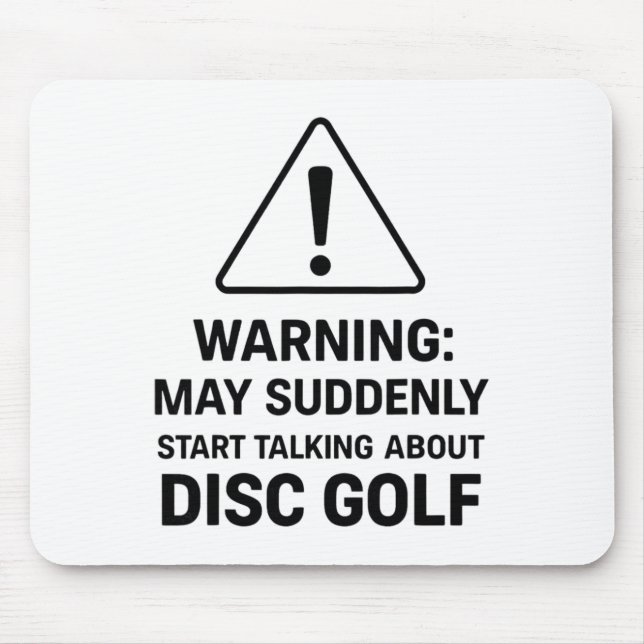 Funny Disc Golf Warning May Suddenly Start Talking Mouse Pad (Front)