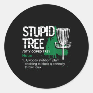 Funny Disc Golfer Gift Outdoor Sports Stupid Tree Classic Round Sticker