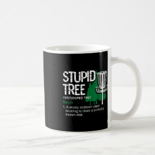 Funny Disc Golfer Gift Outdoor Sports Stupid Tree Coffee Mug