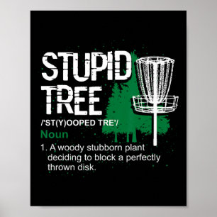 Funny Disc Golfer Gift Outdoor Sports Stupid Tree Poster