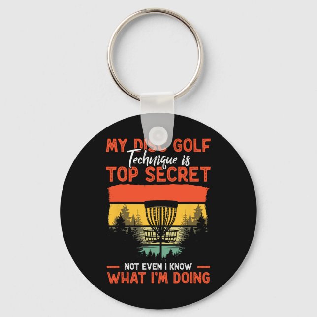 Funny Disc Golfer My Disc Golf Technique Is Top Se Key Ring (Front)