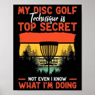 Funny Disc Golfer My Disc Golf Technique Is Top Se Poster