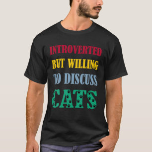 Funny Discuss Cats Quote Introverted Cats Cool Dis T-Shirt