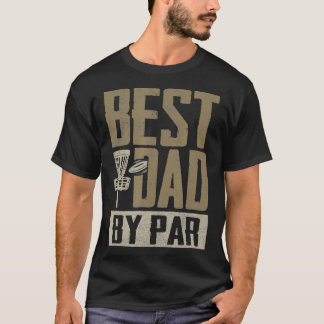 Funny Disk Golf  Dad Fathers Day Disk Golfing  T-Shirt