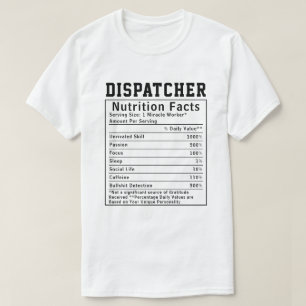 Funny Dispatcher Nutrition Facts Staff Worker Gift T-Shirt
