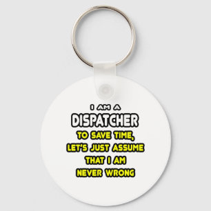 Funny Dispatcher T-Shirts and Gifts Key Ring