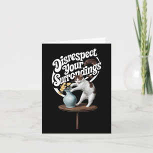 Funny Disrespect Your Surroundings Apparel  Card
