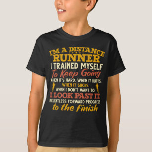 Funny Distance Runner Quote Athlete Running T-Shirt